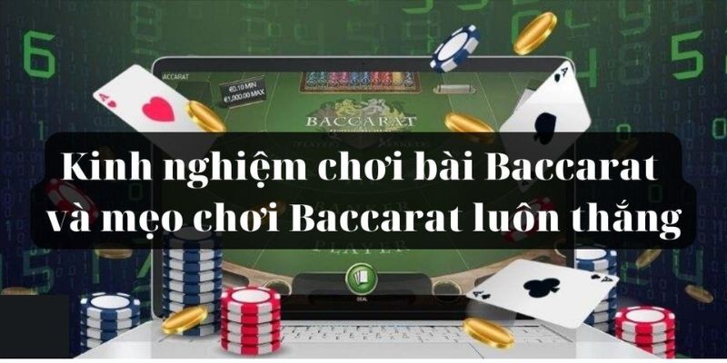 Bật mí 4 mẹo chơi Baccarat bách chiến bách thắng